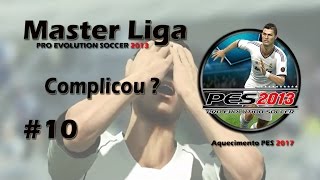 PES 2017 Aquecimento - PES 2013 Master Liga - Complicou ? #10