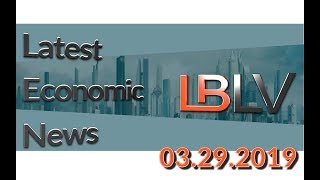 LBLV Latest Economic News for March 29, 2019