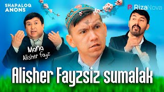 Shapaloq - Alisher Fayzsiz sumalak (anons)