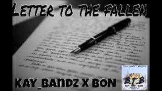 Kay_Bandz Ft. B.O.N - Letter To The Fallen [prod.BESGang™]
