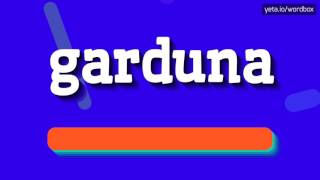 GARDUNA - HOW TO PRONOUNCE IT!?
