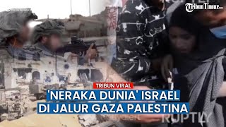 Jalur Gaza Jadi 'Neraka Dunia' Bagi Militer Israel, Agresi Terhadap Warga Palestina Dikecam