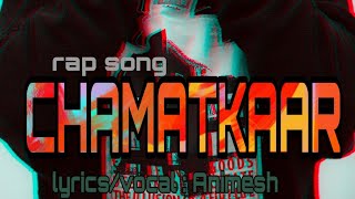Chamatkaar Animesh official song @blackrosebeatz