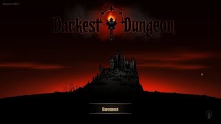 ПУТЕШЕСТВИЕ ВО ТЬМУ . Darkest Dungeon #1
