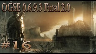 Сталкер ТЧ (OGSE 0.6.9.3 Final 2.0) #16 Друг Бармена