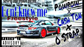 Pow pow x Cash Ton x OStrap"Don't knowme"Freestyle