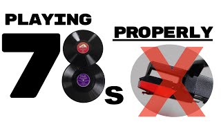 Playing 78 RPM Shellac Records properly
