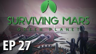SURVIVING MARS GREEN PLANET | Ep 27 | Blocking Object | Surviving Mars Green Planet Gameplay!
