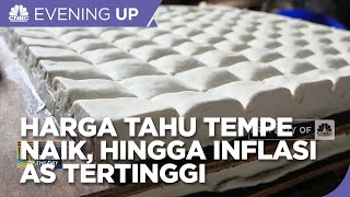 Harga Tahu Tempe Bakal Naik, Hingga Inflasi AS Tertinggi 4 Dekade