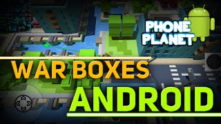 Обзор игры WAR BOXES на ANDROID - Лучшие игры на андроид 2015 PHONE PLANET
