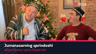 Abdurahmon qiziq Deyamish - Jumanazarning qarindoshi (hajviy ko'rsatuv)