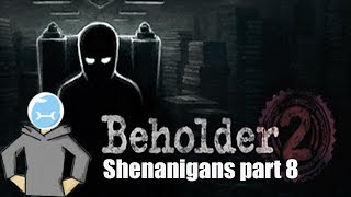 TIMELINE OF WHAT : Beholder 2 Beta Shenanigans part 8