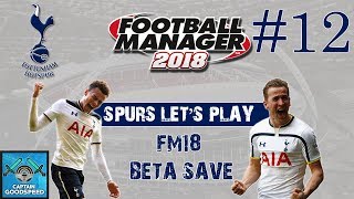 FM18 Tottenham | Spurs FM18 Beta Let’s Play E12: STILL IN THE HUNT! | Football Manager 2018