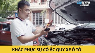 Khắc phục sự cố bình ắc quy xe ô tô - KIẾN THỨC PHẢI BIẾT