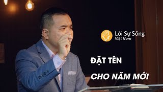 Đặt Tên Cho Năm Mới | Mục Sư Phạm Tuấn Nhượng | BGCN 19/01/2020