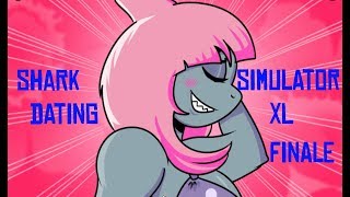 Shark Dating Simulator XL FINALE: WHAT YOU'VE ALL BEEN WAITING FOR