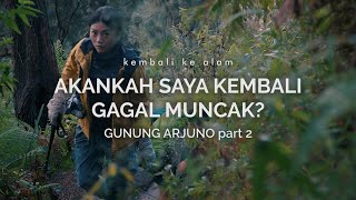 Gn. Arjuno 2: Akankah Saya Kembali Gagal Muncak