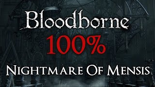 Bloodborne 100% Walkthrough #13 Nightmare of Mensis (All Items)