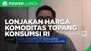 Lonjakan Harga Komoditas Topang Konsumsi & Investasi RI