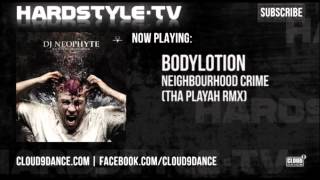 Bodylotion - Neighbourhood Crime (Tha Playah Remix)