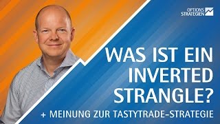 Was ist ein Inverted Strangle + Meinung zur #tastytrade-Strategie