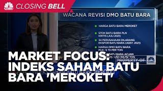 Market Focus: IHSG Menguat Hingga Indeks Saham Batu Bara 'Meroket'