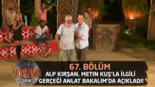 Alp Kırşan, Metin Kuş'la ilgili gerçeği açıkladı! | 67. Bölüm | Survivor 2018
