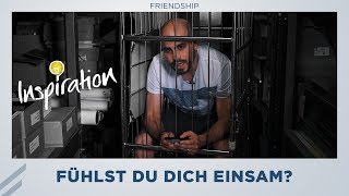 Fühlst du dich einsam?