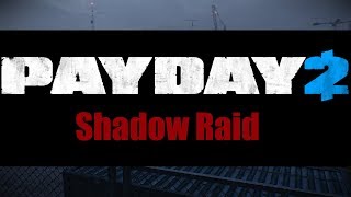Payday 2 - Solo Shadow Raid