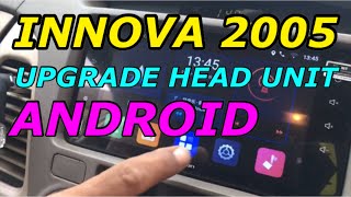 Menolak Tua | Upgrade Head Unit Standar Innova 2005 Menjadi Head Unit Android Kekinian
