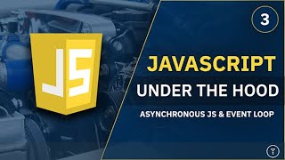 JavaScript Under The Hood [3}: Asynchronous JavaScript, Task Queue & Event Loop