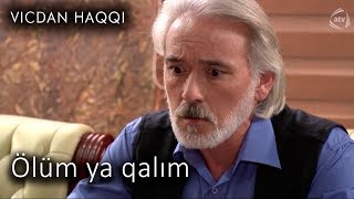 Ölüm ya qalım (Vicdan haqqı 69-cu bölüm, fraqment)