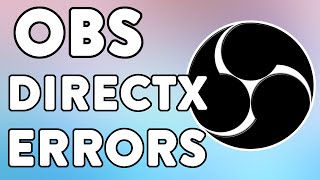 How To Fix OBS Directx Errors 2016 | Quick Tip - Windows 8, 8.1, 10