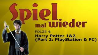 Spiel mal wieder (Folge 4): Harry Potter 1&2 (Part 2: PlayStation & PC)