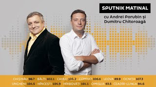 „Sputnik Matinal”, cu Dumitru Chitoroagă și Andrei Porubin
