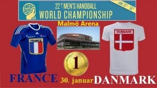 Handball гандбол 2011 FINALE France - Danmark Malmö Arena balonmano 핸드볼 gandbol házená Piłka ręczna