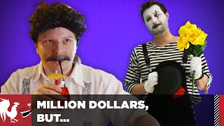 Million Dollars, But... Mime Time & Serial Hugger | Rooster Teeth