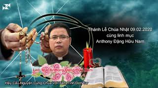 Thánh Lễ Chúa Nhật 09 - 02 - 2020 cùng với linh mục Anthony Đặng Hữu Nam