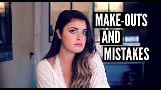 MAKE-OUTS AND MISTAKES | Let's Talk About Hook-ups