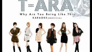T-ara / Why Are You Being Like This (karaoke unofficial)