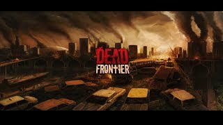Dead Frontier 3D - Revisiting Killer743