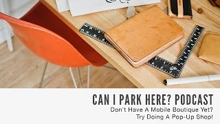032: Don’t Have A Mobile Boutique Yet? Try Doing A Pop-Up Shop!