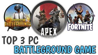 Top 3 PC Battleground Game || Apex Legends, PUBG, Fortnight, || 2019