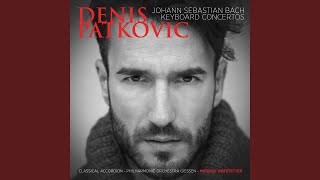 Harpsichord Concerto No. 1 in D Minor, BWV 1052 (Arr. D. Patković for Accordion & Orchestra) :...