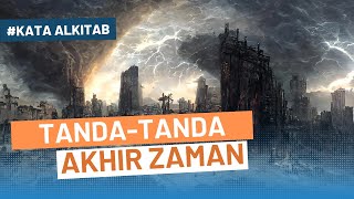 TANDA-TANDA AKHIR ZAMAN YANG DITULIS ALKITAB | #kataalkitab