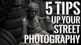 5 Tips to up your Street Photography