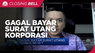 Gagal Bayar Surat Utang Korporasi Tembus 10 T
