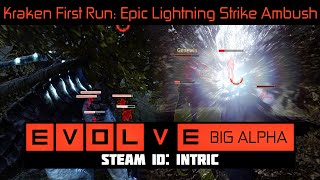 Kraken 1: Virgin Run - Epic Lightning Strike Ambush [EVOLVE BIG ALPHA PC 1080P]