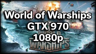 World of Warships - GTX 970 - Game Performance - Intel i3-4170 - ASUS M32AD