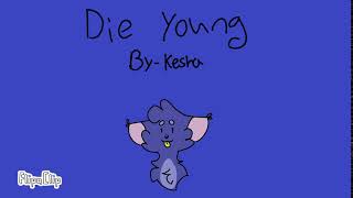 Die Young - Featherpelt Intro